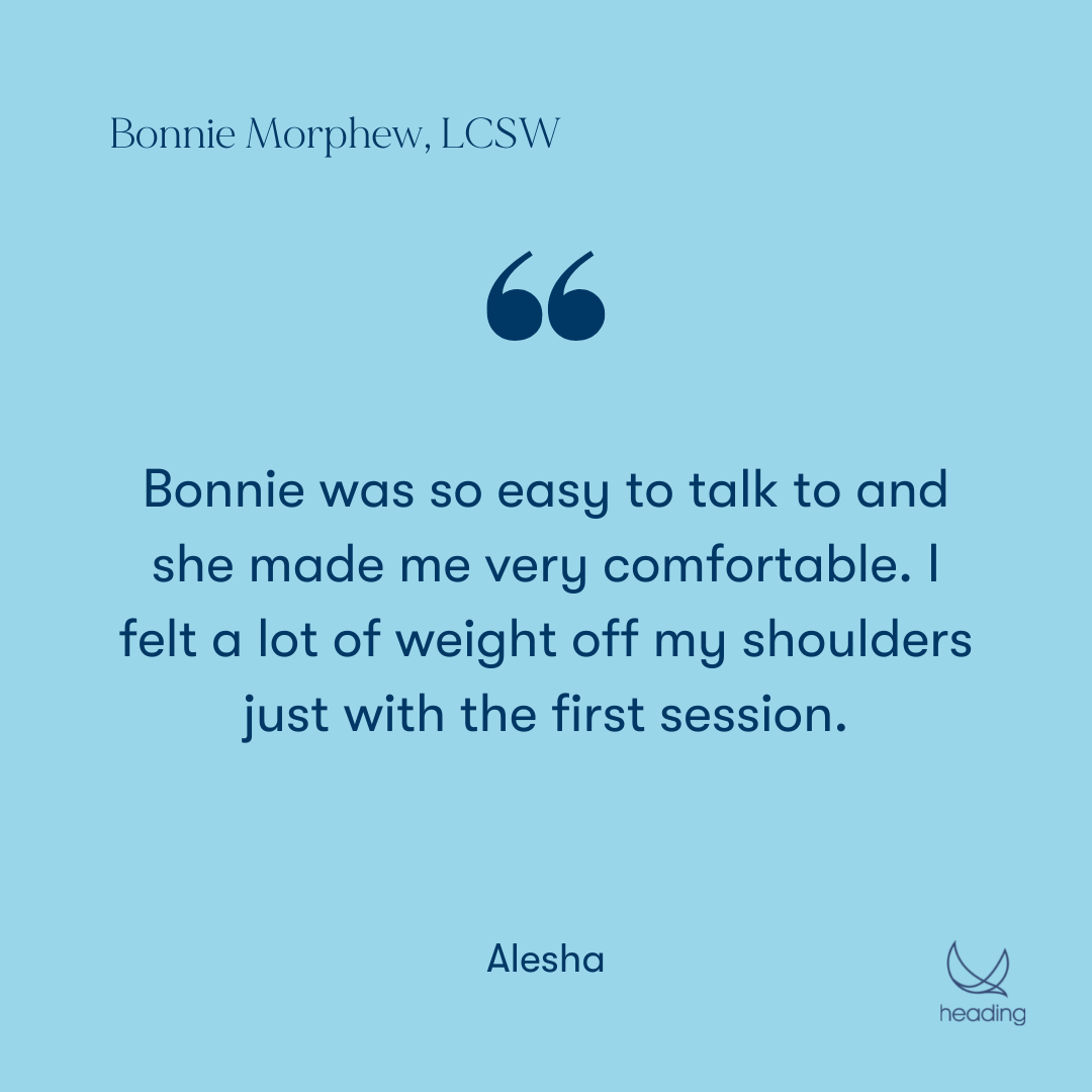 "Bonnie was so easy to talk to and she made me very comfortable. I felt a lot of weight off my shoulders just with the first session." -Alesha
