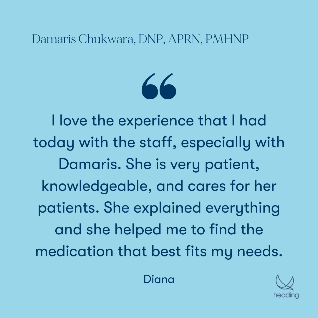 "I love the experience that I had today with the staff, especially with Damaris. She is very patient, knowledgeable, and cares for her patients. She explained everything and she helped me to find the medication that best fits my needs." -Diana