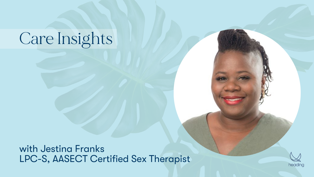 Care Insights Sex And Therapy With Jestina Franks Lpc S Aasect Certified Sex Therapist 