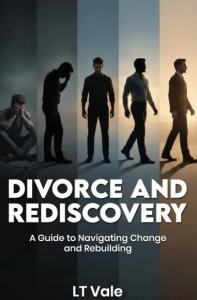 Book cover of Divorce and Rediscovery: A Guide to Navigating Change and Rebuilding, by LT Vale