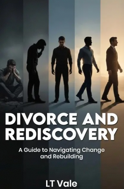 Book cover of Divorce and Rediscovery: A Guide to Navigating Change and Rebuilding, by LT Vale